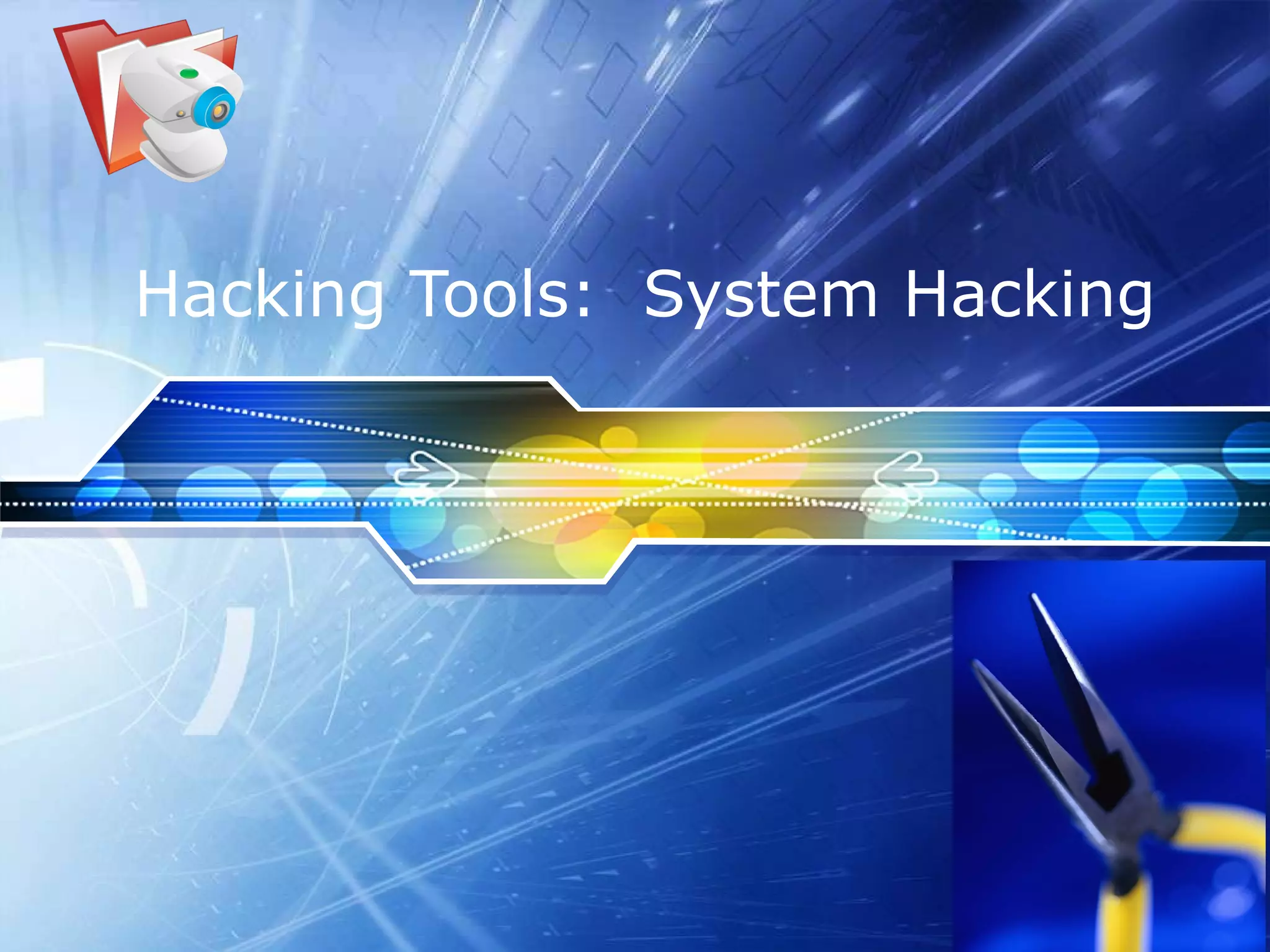 Hacking Tools:  System Hacking 