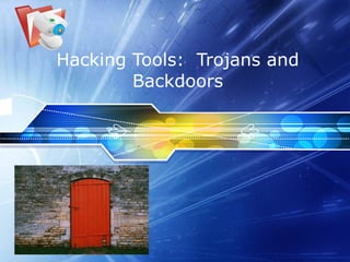 Hacking Tools:  Trojans and Backdoors 