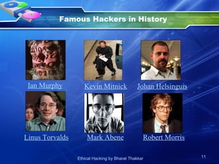 Famous Hackers in History Ian Murphy Kevin Mitnick Johan Helsinguis Mark Abene Linus Torvalds Robert Morris 