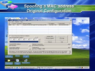 Spoofing a MAC address Original Configuration 