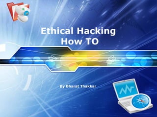 Ethical Hacking  How TO By Bharat Thakkar  