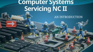 Introduction to Computer System Servicing NCII | PPTX
