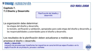 ISO 9001:2008
Capítulo 7.
7.3 Diseño y Desarrollo
Determinar entradas relacionadas a los requisitos del producto
funcional...