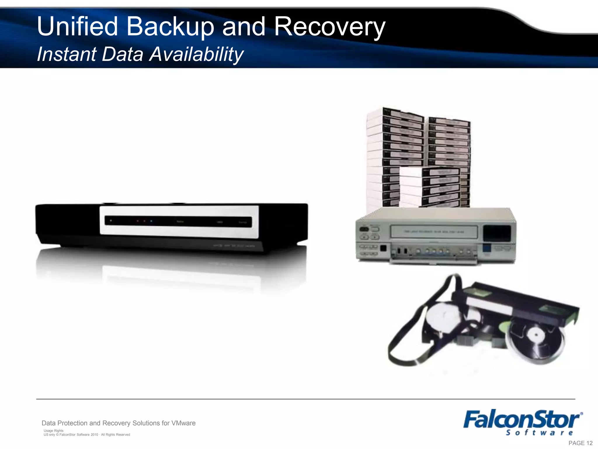 Efficient Data Management is Mission CriticalTransforming the once a day process into a continuous process Virtual Server – Backup Transformation