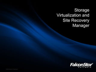 Integrates with Site Recovery Manager Where Do the Pieces Fit? ESX serverVMware Service ConsoleApplication Snapshot Director is a separate virtual machineSnapshot Director Virtual ApplianceApplication-specific agents install within the virtual machineVirtual MachineVirtual MachineVirtual MachineApplicationApplicationApplicationMicrosoft Exchange,  OracleMicrosoft SQL ServerIBM Lotus Notes/Domino, Sybase, Informix, DB2, SAP, Pervasive SQLApplication Snapshot AgentApplication Snapshot AgentApplication Snapshot AgentFile system AgentFile system AgentFile system AgentFile system agent installs on the hosted OSWindows File System, Linux File SystemNetwork Storage Server provides virtualized storage and replication servicesFalconStor CDPOSOSOS