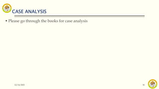 CASE ANALYSIS
12/14/2021 36
 Please go through the books for case analysis
 