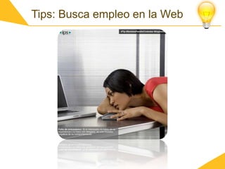 Tips: Busca empleo en la Web
 