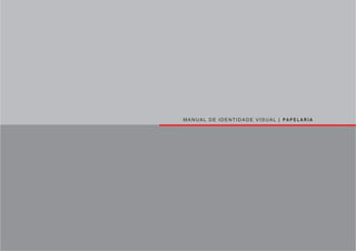 MANUAL DE IDENTIDADE VISUAL | PA P E LA R I A
 