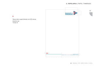 2 . PA P E L A R I A | PA P E L T I M B R A D O




                                                                                                                                               17
                                   Assessoria e
                                   Treinamento




Formato: A4




                                                                                  www.akfassessoria.com.br
              Av. Paulista, nº 1.765 - 7º Andar . Conj. 71 e 72   . Bela Vista . São Paulo-SP . CEP: 01311-200




                                                                    AKF |         M A N U A L                    D E   I D E N T I D A D E   V I S U A L
 