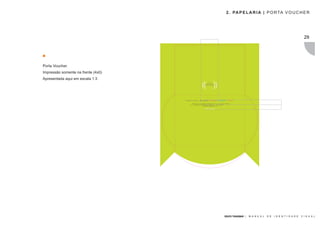 V I S U A L   I D E N T I D A D E   D E   M A N U A L   GRUPO TRANSMAR |
                                                                                                   55 11 3373 2333 55 19 3294 0404
                                                                                     Av. Paulista, 575 . cj. 107/108 R. Dr. Candido Ferreira de Camargo, 101 . Sl. 12
                                                                    Jd. Paulista . São Paulo . SP . CEP: 01311-000 Cambuí . Campinas . SP . CEP: 13024-240
                                                                                                                                                                          Apresentada aqui em escala 1:3
                                                                                                                                                                        Impressão somente na frente (4x0)
                                                                                                                                                                                           Porta Voucher.
    29
    2 . PA P E L A R I A | P O R TA V O U C H E R
 