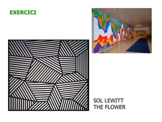 EXERCICI SOL LEWITT THE FLOWER 