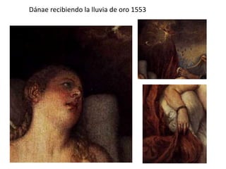 Dánae recibiendo la lluvia de oro 1553
 