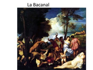 La Bacanal
 