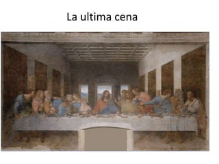 La ultima cena
 