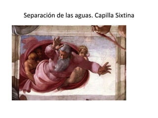 Separación de las aguas. Capilla Sixtina
 