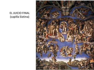 EL JUICIO FINAL
(capilla Sixtina)
 