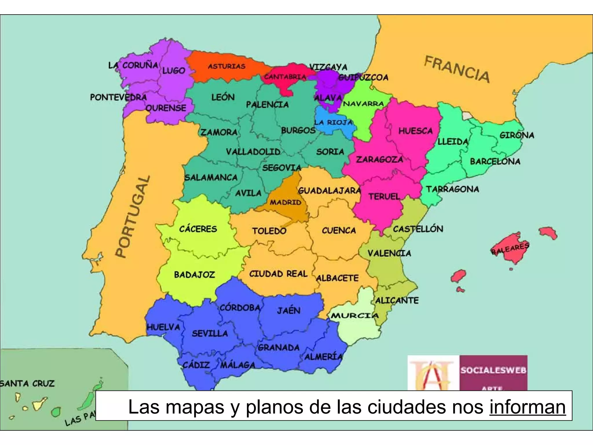 Las mapas y planos de las ciudades nos  informan 