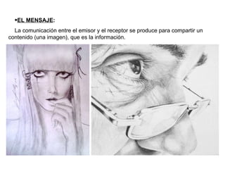 <ul><li>EL MENSAJE : </li></ul><ul><li>La comunicación entre el emisor y el receptor se produce para compartir un contenid...
