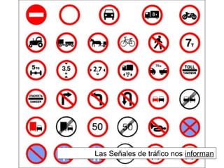 Las Señales de tráfico nos  informan 