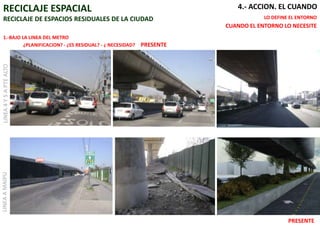 2.- PROPOSITO. EL PARA QUELOGRAR LA INTEGRACION ESPACIAL  PARA EVITAR EL MAL USO SOCIAL  (DELINCUENCIA, BASURA, DROGADICCION) ASOCIADA A ESTOS LUGARESELEMENTO DE SUTURA DE LA CIUDAD = INTEGRACION ESPACIALEncuentros – deportes Recreación  - lugares limpiosActividades sociales - seguridad
