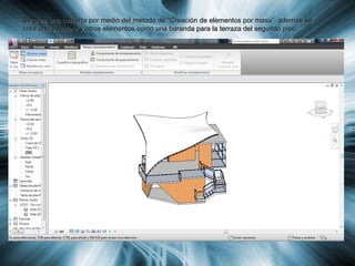 Se crea una cubierta por medio del método de “Creación de elementos por masa”, además se crea una escalera y otros elementos como una baranda para la terraza del segundo piso. 