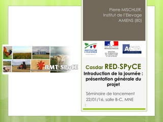 Séminaire de lancement Casdar RED Spyce - 22 janvier 2016
