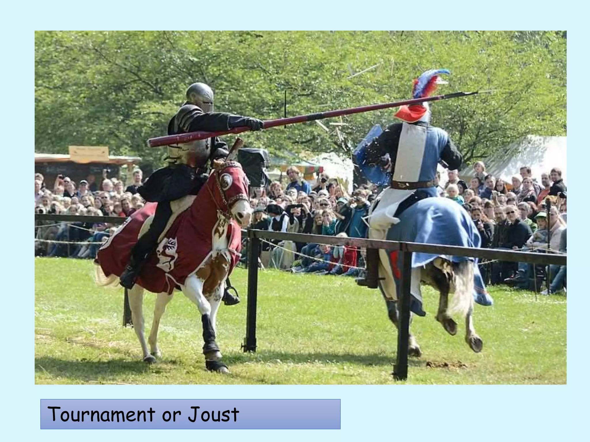 Tournament or Joust
 