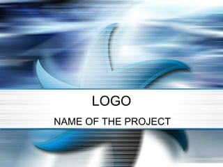 LOGO NAME OF THE PROJECT 