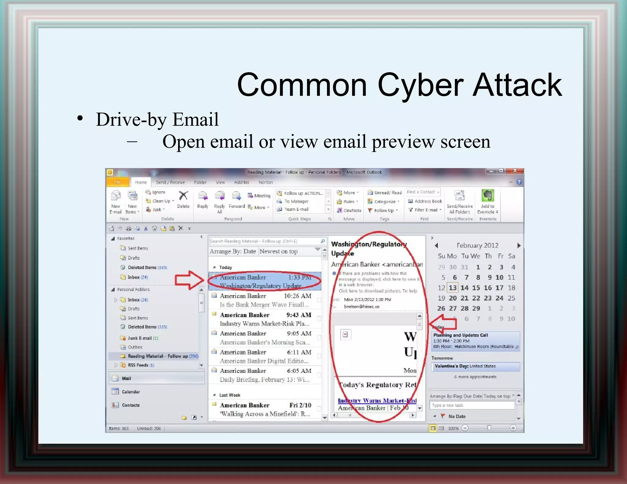 Common Cyber Attack
●
Drive-by Email
– Open email or view email preview screen
 