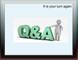It is your turn again
 