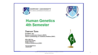 Tanveer Tara Lecturer MLT ,Institute of Biological Sciences
,Sarhad University
1
 