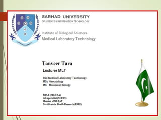 Tanveer Tara Lecturer Medical Laboratory Medicine
1
 