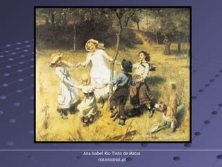 Ana Isabel Rio Tinto de Matos
riotinto@iol.pt
 