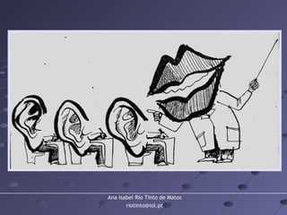 Ana Isabel Rio Tinto de Matos
riotinto@iol.pt
 