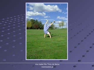 Ana Isabel Rio Tinto de Matos
riotinto@iol.pt
 