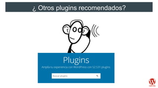¿ Otros plugins recomendados?
 