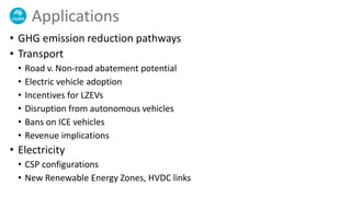 Applications
• GHG emission reduction pathways
• Transport
• Road v. Non-road abatement potential
• Electric vehicle adopt...