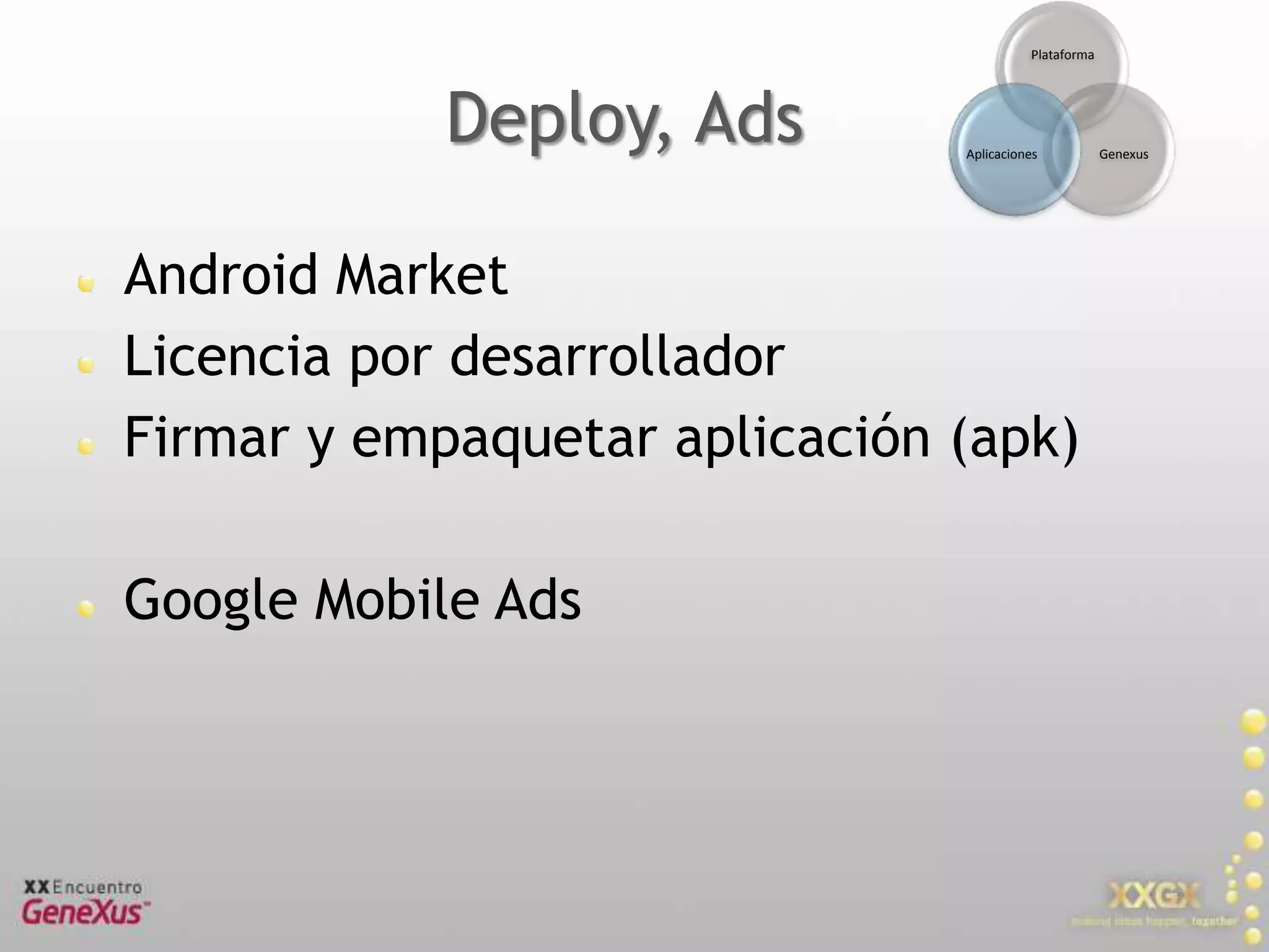 IntentsAcceso al dispositivoTeléfonoGPSCámaraAcceso a otras aplicacionesContactosMensajería