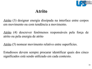 Tribossistema – Interação entre sistemas tribológicos STr1 - Injeção STr3  Combustão STr4  Anel Camisa STr5  Acionamento STr2  Admi-Exaust. 
