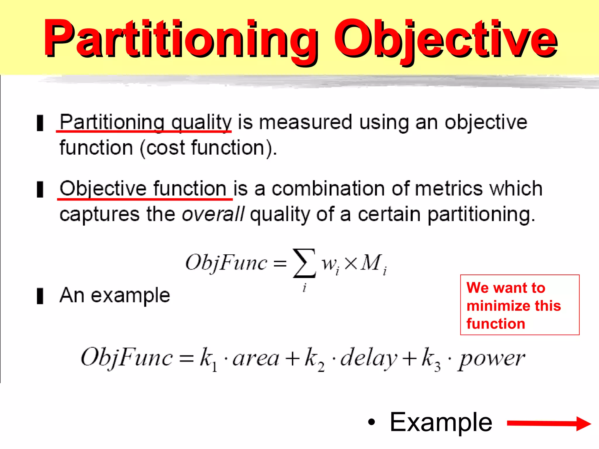 Example Partitioning Objective We want to minimize this function 