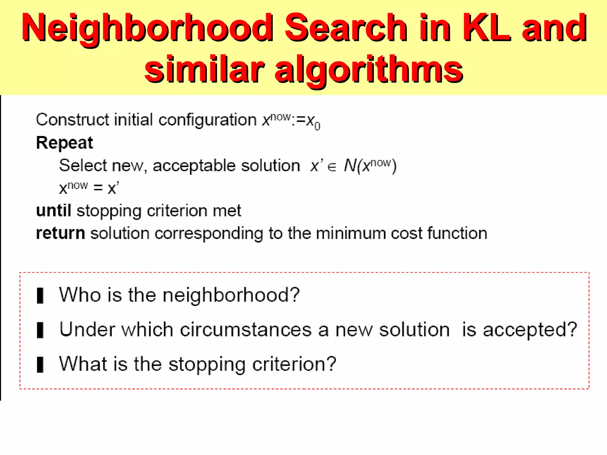 Neighborhood Search in KL and similar algorithms 