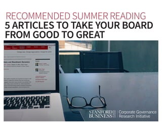 RECOMMENDED SUMMER READING
5 ARTICLES TO TAKE YOUR BOARD
FROM GOOD TO GREAT
 