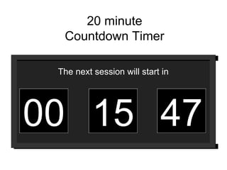 00 15 47 The next session will start in 20 minute Countdown Timer 