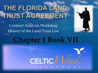 Contract Analysis Workshop
History of the Land Trust Law
 