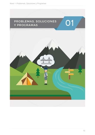 Nivel 1: Problemas, Soluciones y Programas
15
 