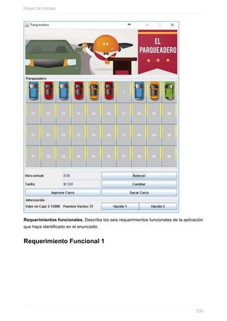 Requerimientos funcionales. Describa los seis requerimientos funcionales de la aplicación
que haya identicado en el enunciado.
Requerimiento Funcional 1
Hojas de trabajo
330
 