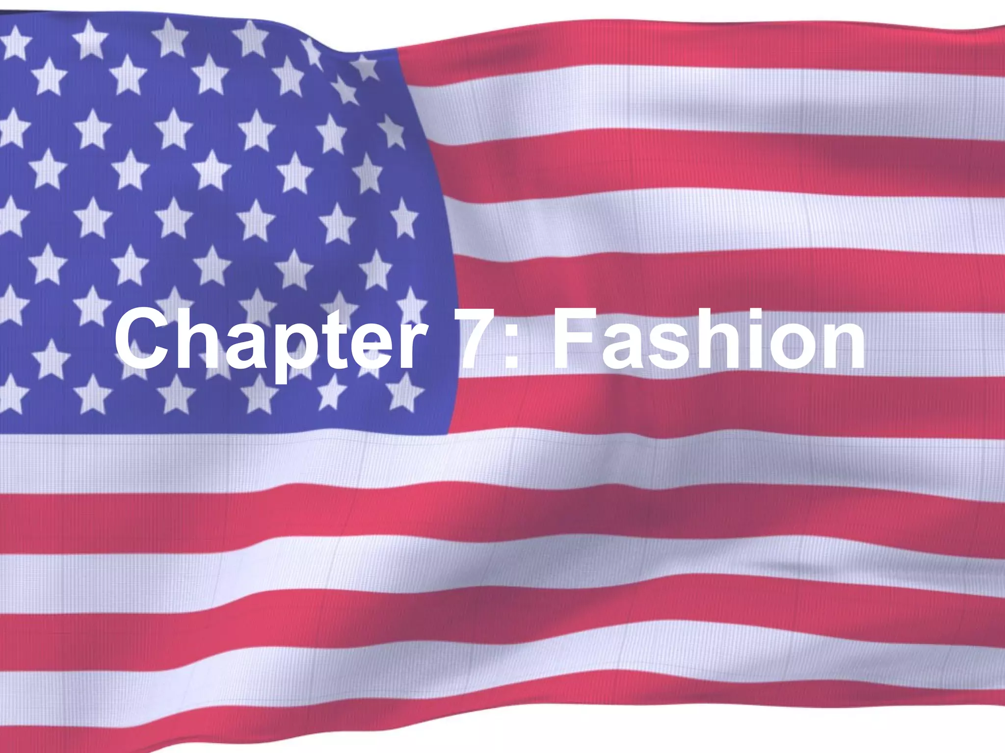 Chapter 7: Fashion
 