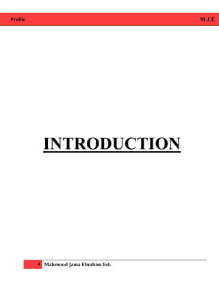 Profile M J E
4 Mahmood Jama Ebrahim Est.
INTRODUCTION
INTRODUCTION
 