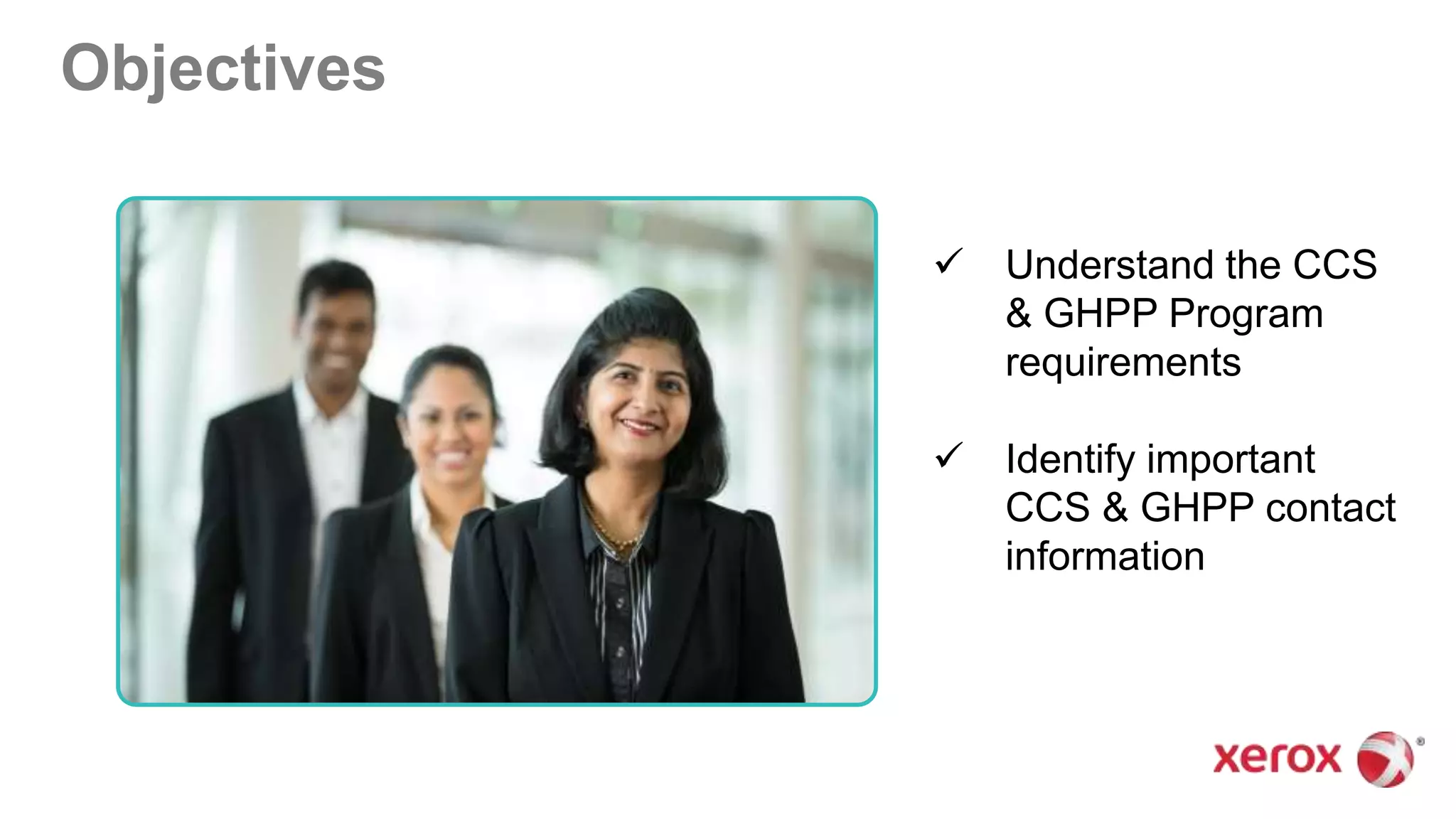  Understand the CCS
& GHPP Program
requirements
 Identify important
CCS & GHPP contact
information
Objectives
 