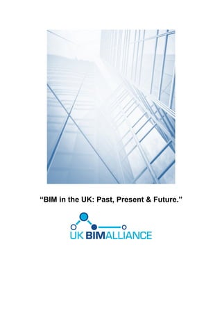 “BIM in the UK: Past, Present & Future.”
 